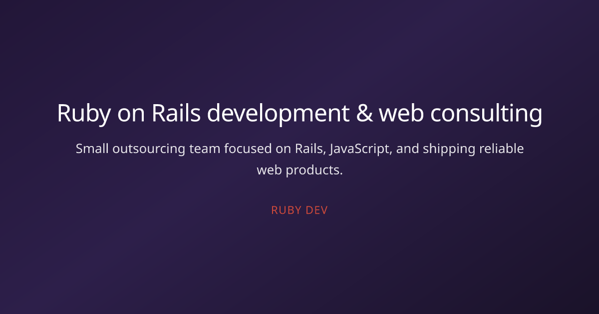 Ruby Dev - Ruby on Rails Development & Web Consulting